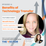 What You Missed On The Vector Episode 4: “Benefits of Technology Transfer”