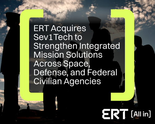 ERT Acquires Sev1Tech to Strengthen Integrated Mission Solutions Across Space, Defense, and Federal Civilian Agencies ERT Acquires Sev1Tech to Strengthen Integrated Mission Solutions Across Space, Defense, and Federal Civilian Agencies